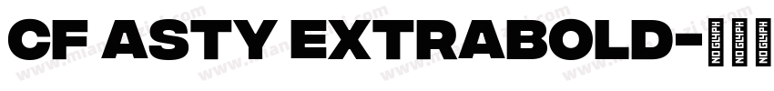 CF Asty ExtraBold字体转换